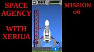 Прохождение миссии Space Agency Mission 06 Gold &mdash; New Station Hub (Золотая награда Let's Play от Xeriua)