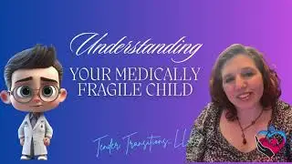 Understanding the Medically Fragile Foster Child