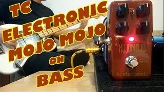 TC Electronic Mojo Mojo Overdrive (Bass Demo)