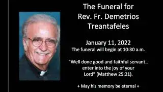 Funeral of Fr. Demetrios Treantafeles, January 11, 2022