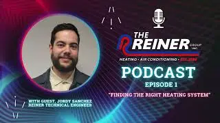 Reiner Podcast: Episode 1- Choosing a Heating System with Reiner HVAC Design Engineer, Jordy Sanchez