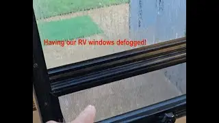 Window Replacement - Defogging Double Paned RV Windows