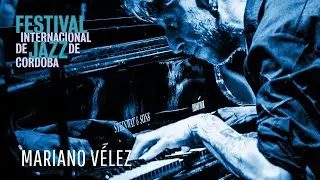 Mariano V&eacute;lez &middot; Festival Internacional de Jazz de C&oacute;rdoba 2024