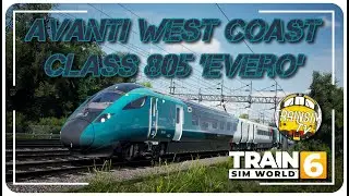AVANTI WEST COAST | CLASS 805 'EVERO' | FIRST LOOK | TRAIN SIM WORLD 6