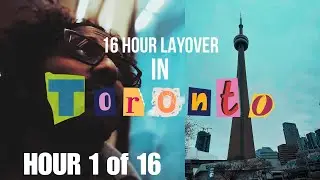 SURVIVING a 16 Hour Layover in TORONTO 🇨🇦