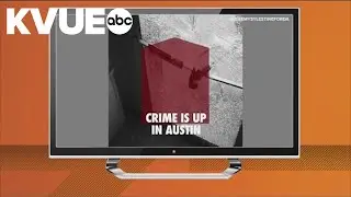 VERIFY: Have crimes in Austin increased?