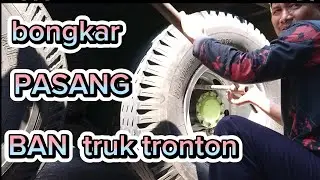 tutorial bongkar pasang ban truk tronton