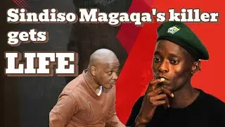 Sindiso Magaqa's Killer gets 25 years in prison 