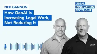 Эпизод 98: Как GenAI увеличивает объем работы юристов, а не сокращает его (с Недом Гэнноном)