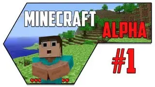 Minecraft - Alpha v1.1.0 - 1 - Classic Let's Play!