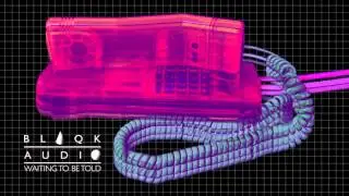BLAQK AUDIO - Waiting To Be Told (Official Audio)