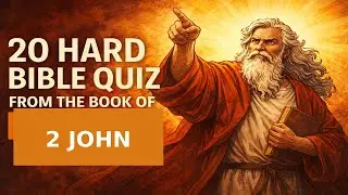 20 Hard Bible Questions from 2 John