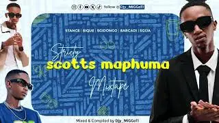 STRICTLY SCOTTS MAPHUMA MIX || Djy_MiGGoTi