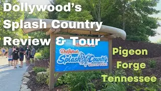 Dollywood&rsquo;s Splash Country Water Park Tour & Review 2022