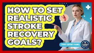 How To Set Realistic Stroke Recovery Goals?