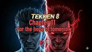 Tekken 8 Chapter 11 Gameplay &ndash; The Most Emotional Chapter Yet 😱🔥
