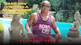 BREAKING NEWS You're In A Sex Tourism Country!