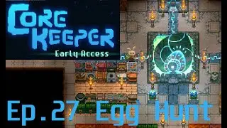 Core Keeper - Gameplay Walkthrough Ep.27 | No Commentary | Egg Hunt Event