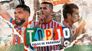 Top 10 GOLES de PARAGUAY en la CONMEBOL Copa Am&eacute;rica&trade;