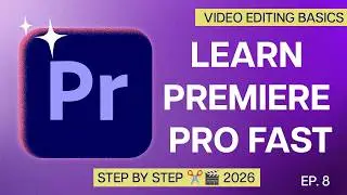 Premiere Pro Editing Basics 2026: How to Use Position, Scale & Keyframes (Motion Controls) | Ep. 8