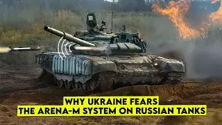 Why Ukraine Fears The Arena-M System on Russian Tanks