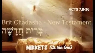 MIKKETZ- B'RIT HADASHAH (NEW TESTAMENT) - ACTS 7:9-16 CJB AUDIO TEXT CJB