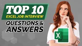 Top 10 Excel Job Interview Questions and Answers