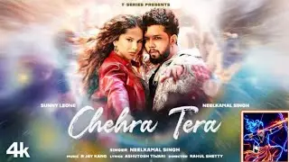 Chehra Tera (Music Video): NeelkamalSingh | Sunny Leone | R Jay Kang |Ashutosh |T-Series