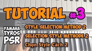 Yamaha PSR-S Tutorial [3] : STYLE selection method 2 - (EN,FR,VN)