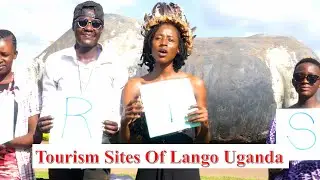 Tourism Sites Of Lango Uganda Episode 1