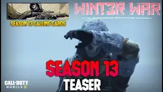 COD MOBILE SEASON 13 TEASER | CALL OF DUTY MOBILE SEASON 13 BATTLE PASS | SEASON 13 CALLING CARDS