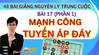 Bài 17.1 Mạnh Công Tuyến Áp Đáy|Tấn Công Tuyến Sinh Mệnh - Kế Hoạch Hủy Diệt Của Trịnh Duy Đồng (P1)