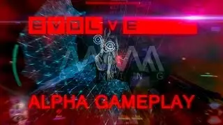 EVOLVE BIG ALPHA GAMEPLAY #mawfea