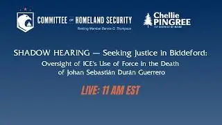 Hearing: Oversight of ICE’s Use of Force in the Death of Johan Sebastián Durán Guerrero
