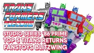 Transformers The Show 232 - Studio Series 86 Prime - Top 5 Titans Return Bots #transformers
