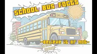 School Bus Facts -  Believe it or Not