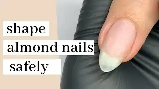 How-to Shape Almond Nails... Safely