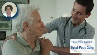 River Senior Spotlight: Podiatrist Total Foot Care and Wellness Clinic in Jacksonville Florida
