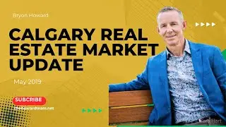 Calgary Real Estate Market Update - May 2019 - Slight decline in Inventory