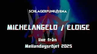 Schlagerpunkarna - Michelangelo/Eloise | LIVE fr&aring;n Mellandagsr&ouml;jet 2025