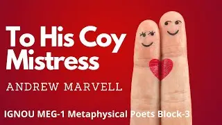 To His Coy Mistress by Andrew Marvell (Metaphysical Poetry) analysis & explanation. Attached notes