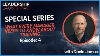 Training That Transforms Business Outcomes with David James