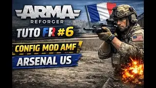 ARMA REFORGER &ndash; TUTO FR #6 : Configurer le mod AMF dans l&rsquo;arsenal US