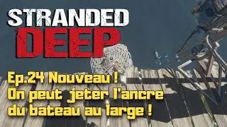 Stranded Deep (Let's play Fr) - S2 Ep.24: Nouveau ! On peut jeter l'ancre du bateau au large !