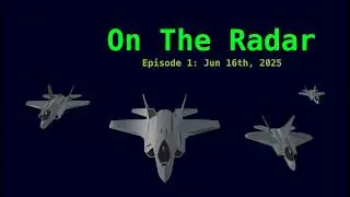 On the Radar: Aerospace Industry Update June 16th, 2025