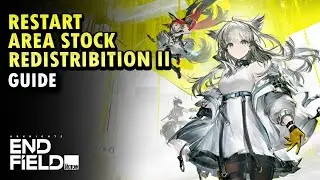 Restart Area Stock Redistribition II - Side Quest | Arknight Endfield