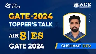 GATE 2024 Topper Sushant Dev AIR-8 (ES) | Topper's Talk with Dr. AK Sir | ACE Online