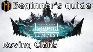 Endless Legend - Beginner's guide #10 - Roving Clans