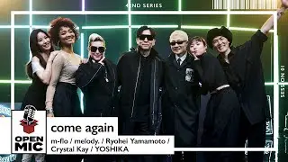come again / m-flo × melody. × Ryohei Yamamoto × Crystal Kay × YOSHIKA【42nd ①/4】