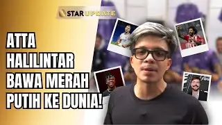ATTA BANTAH PAKAI DUIT PRIBADI KE QATAR!? DIBAYAR UNTUK MAIN BARENG LEGENDA!? | STAR UPDATE